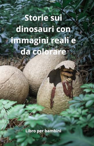 Storie sui dinosauri con immagini reali e da colorare. von Independently published
