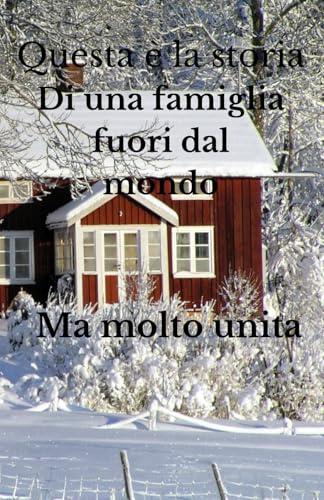 Una famiglia fuori dal mondo. von Independently published