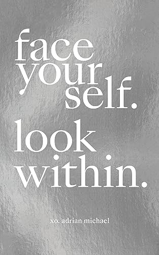 Face Yourself. Look Within. von Thought Catalog Books