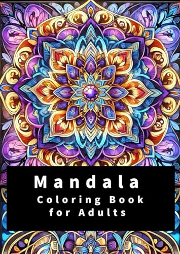 Mandala Coloring Book for Adults: Perfect for stress relief and mindfulness von Independently published