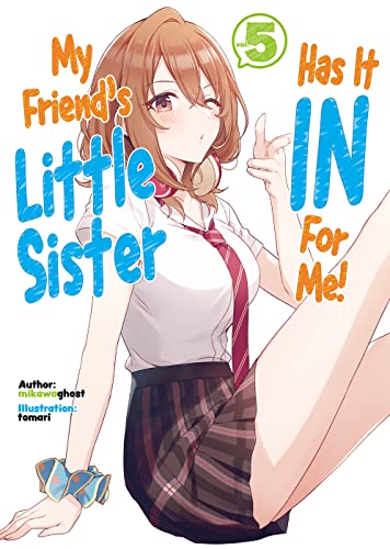 My Friend's Little Sister Has It In For Me! Volume 5 (My Friend's Little Sister Has It In For Me! (Light Novel), 5) von J-Novel Club
