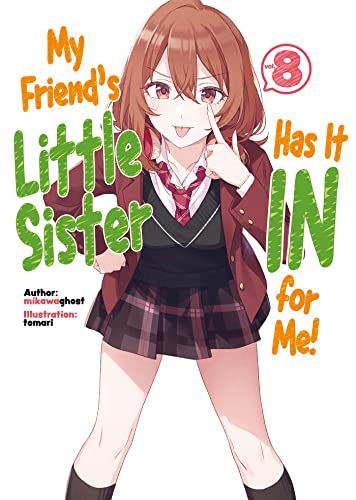 My Friend's Little Sister Has It In For Me! Volume 8 (My Friend's Little Sister Has It In For Me! (Light Novel), 8) von J-Novel Club