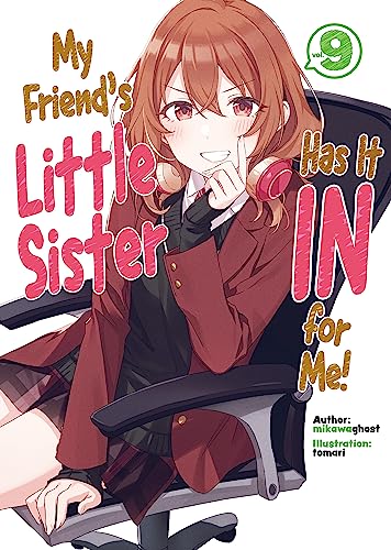 My Friend's Little Sister Has It In For Me! Volume 9 (My Friend's Little Sister Has It In For Me! (Light Novel), 9) von J-Novel Club