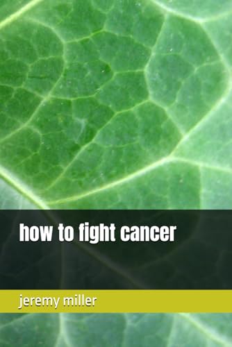 how to fight cancer von Independently published