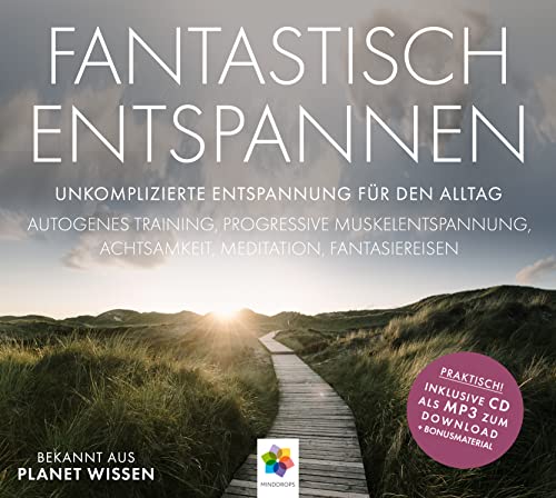 FANTASTISCH ENTSPANNEN * Unkomplizierte Entspannung für den Alltag: Autogenes Training / Progressive Muskelentspannung / Bodyscann / Fantasiereisen / Suggestionen * Inklusive CD als MP3-Download FANTASTISCH ENTSPANNEN * Unkomplizierte Entspannung für den Alltag: Autogenes Training / Progressive Muskelentspannung / Bodyscann / Fantasiereisen / Suggestionen * Inklusive CD als MP3-Download von MindDrops Verlag