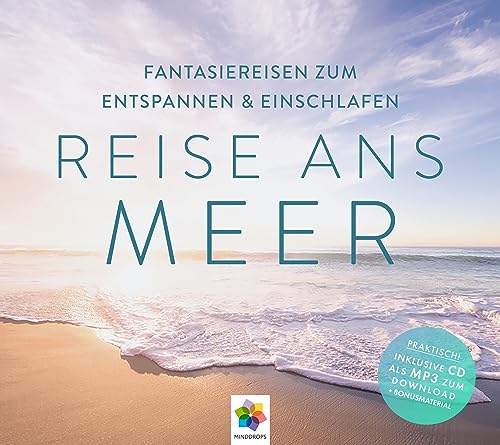 REISE ANS MEER * Fantasiereisen zum Entspannen und Einschlafen * Inklusive CD als MP3-Download