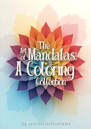 The Art of Mandalas: A Coloring Collection von Self Published