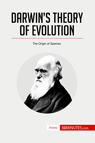 Darwin's Theory of Evolution: The Origin of Species (History)