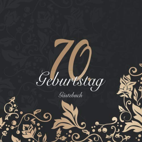 Mein Gästebuch zum 70. Geburtstag: Gästebuch zum 70 Geburtstag für Mann oder Frau / 70 Jahre Gästebuch als Deko & Geschenk / Buch zum Eintragen für Wünsche und Fotos der Gäste Mein Gästebuch zum 70. Geburtstag: Gästebuch zum 70 Geburtstag für Mann oder Frau / 70 Jahre Gästebuch als Deko & Geschenk / Buch zum Eintragen für Wünsche und Fotos der Gäste