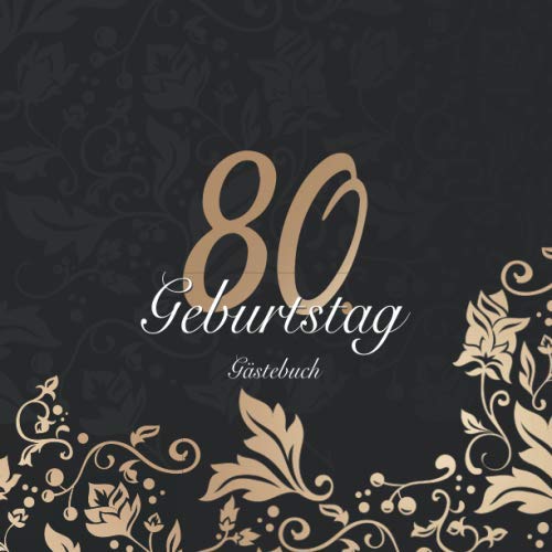 Mein Gästebuch zum 80. Geburtstag: Gästebuch zum 80 Geburtstag für Mann oder Frau / 80 Jahre Gästebuch als Deko & Geschenk / Buch zum Eintragen für Wünsche und Fotos der Gäste Mein Gästebuch zum 80. Geburtstag: Gästebuch zum 80 Geburtstag für Mann oder Frau / 80 Jahre Gästebuch als Deko & Geschenk / Buch zum Eintragen für Wünsche und Fotos der Gäste