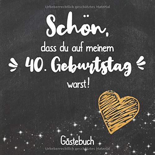 Schön, dass du auf meinem 40. Geburtstag warst: Gästebuch zum 40.Geburtstag für Mann oder Frau / 40 Jahre Gästebuch als Deko & Geschenk / Buch zum Eintragen für Wünsche und Fotos der Gäste Schön, dass du auf meinem 40. Geburtstag warst: Gästebuch zum 40.Geburtstag für Mann oder Frau / 40 Jahre Gästebuch als Deko & Geschenk / Buch zum Eintragen für Wünsche und Fotos der Gäste von Independently published