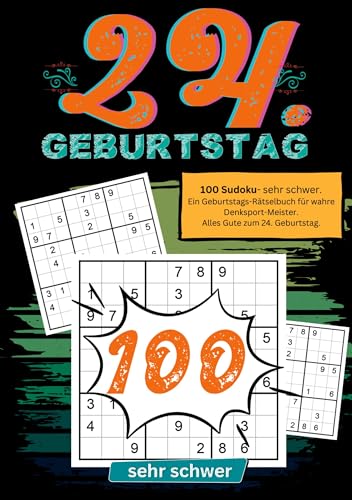 24. Geburtstag- Sudoku Geschenkbuch: 100 Sudoku- sehr schwer. Ein Geburtstags-Rätselbuch für wahre Denksport-Meister. Alles Gute zum 24. Geburtstag. von tredition