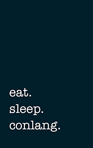 eat. sleep. conlang. - Lined Notebook von CreateSpace Independent Publishing Platform