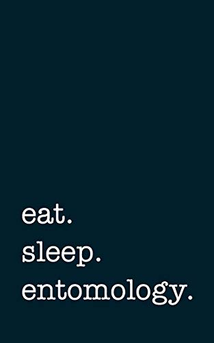 eat. sleep. entomology. - Lined Notebook: Writing Journal von Independently published