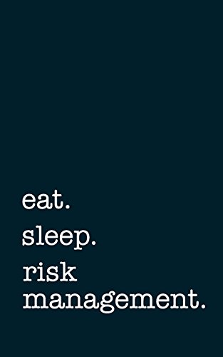 eat. sleep. risk management. - Lined Notebook von CreateSpace Independent Publishing Platform