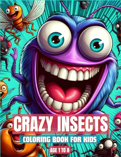 Crazy Insects: Kids Coloring Book Amazing Holiday Gift for Kids Ages 1-8 von Independently published