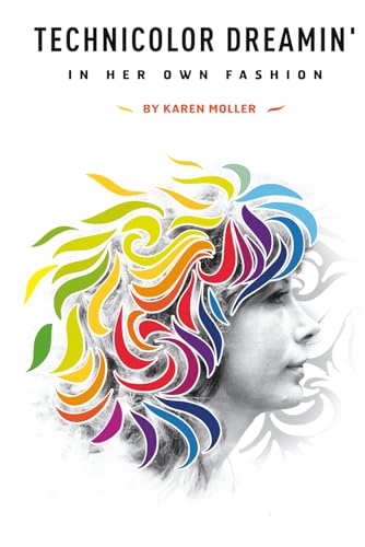 Technicolor Dreamin' in her own fashion von Independently published