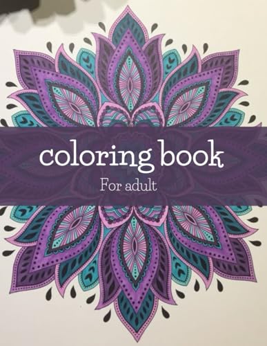 coloring book for adult: relaxing and creative coloring book for adult von Independently published