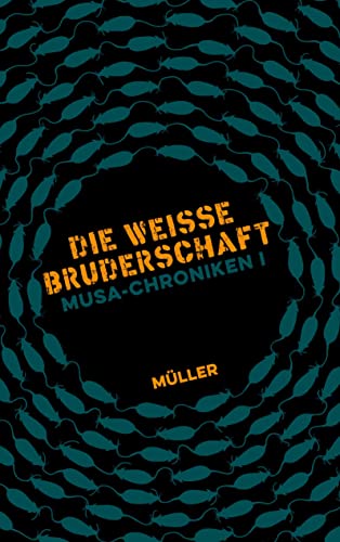 Musa-Chroniken I: Die Weisse Bruderschaft - Ein atemloser Mix aus Action, Abenteuer, Freundschaft, Revolution – plus eine Prise Magie. Musa-Chroniken I: Die Weisse Bruderschaft - Ein atemloser Mix aus Action, Abenteuer, Freundschaft, Revolution – plus eine Prise Magie. von tredition