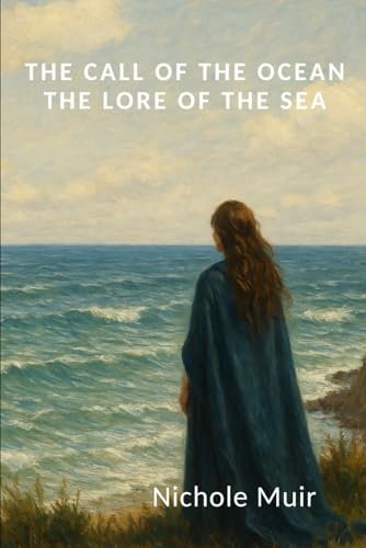 The Call of the Ocean – The Lore of the Sea The Call of the Ocean – The Lore of the Sea von Independently published
