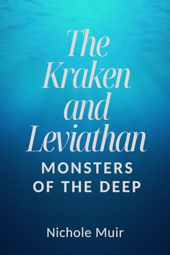 The Kraken and Leviathan: Monsters of the Deep The Kraken and Leviathan: Monsters of the Deep von Independently published