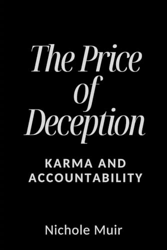 The Price of Deception: Karma and Accountability The Price of Deception: Karma and Accountability von Independently published