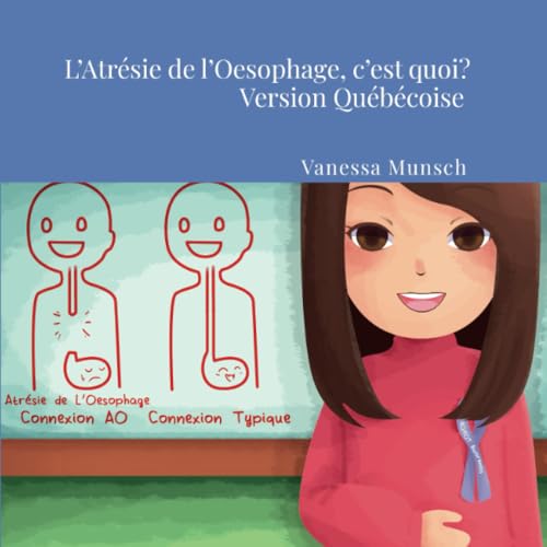 L’Atrésie de l’Oesophage, C’est Quoi? VERSION QUEBECOISE von Lulu.com