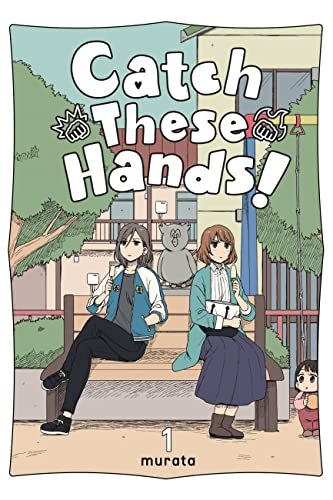 Catch These Hands!, Vol. 1 (CATCH THESE HANDS GN)