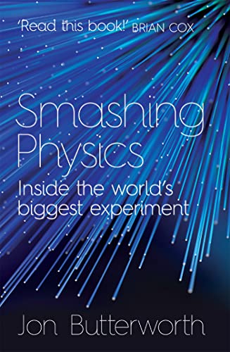 Smashing Physics: Inside the world's biggest experiment