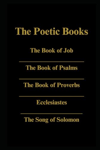 The Poetic Books: A Collection of Biblical Wisdom Literature von Independently published