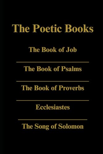 The Poetic Books: A Collection of Biblical Wisdom Literature von Independently published