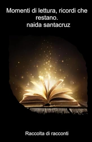 Momenti di lettura, ricordi che restano. (La community di ilmiolibro.it) von ilmiolibro self publishing