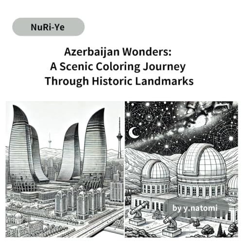 Azerbaijan Wonders: A Scenic Coloring Journey Through Historic Landmarks (y.natomi paperbook, Band 111) von Independently published
