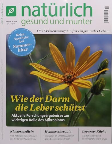 natürlich gesund und munt 4/2024 "Wie der Darm die Leber schützt"