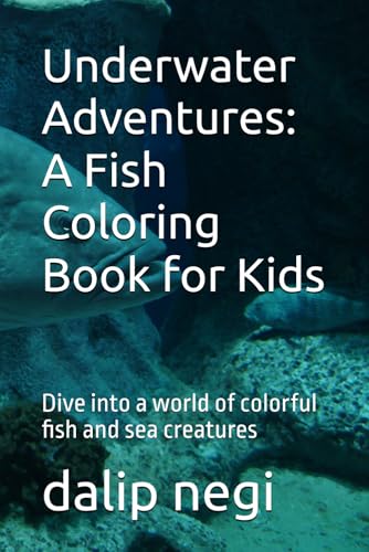 Underwater Adventures: A Fish Coloring Book for Kids: Dive into a world of colorful fish and sea creatures von Independently published