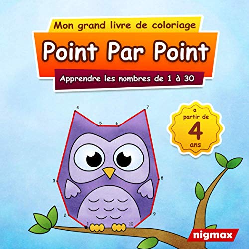 Mon grand livre de coloriage point par point: Apprendre les nombres de 1 à 30 | Pour les enfants à partir de 4 ans | nigmax livre de puzzle