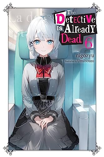 The Detective Is Already Dead, Vol. 6: Volume 6 (DETECTIVE IS ALREADY DEAD NOVEL SC) von Yen Press