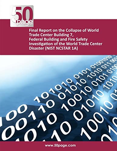 Final Report on the Collapse of World Trade Center Building 7, Federal Building and Fire Safety Investigation of the World Trade Center Disaster (NIST NCSTAR 1A)