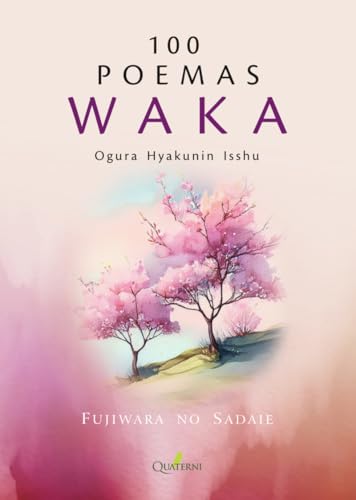 100 POEMAS WAKA (Ogura Hyakunin Isshu) von Quaterni