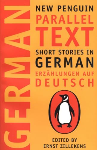 Short Stories in German: New Penguin Parallel Texts (New Penguin Parallel Texts-miscellaneous/English) Short Stories in German: New Penguin Parallel Texts (New Penguin Parallel Texts-miscellaneous/English)