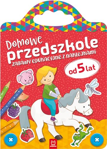 Domowe przedszkole od 5 lat Zabawy edukacyjne z naklejkami von Aksjomat