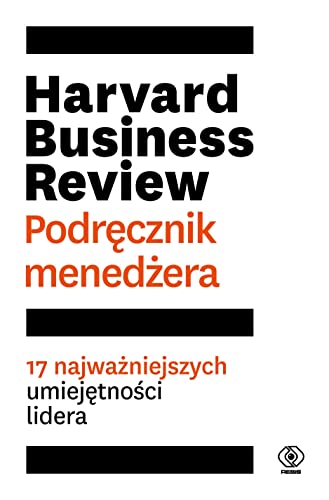 Harvard Business Review Podręcznik menedżera Harvard Business Review Podręcznik menedżera von Rebis