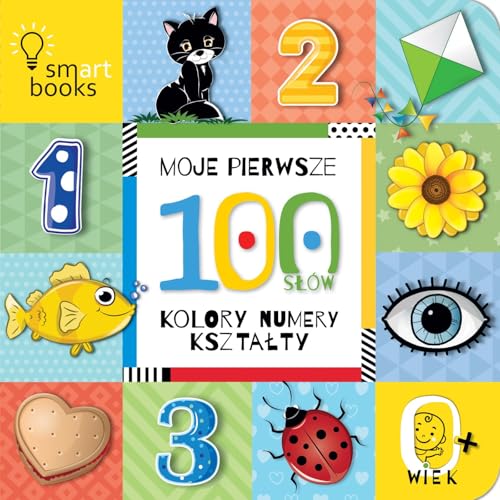 Moje pierwsze 100 słów Kolory, numery, kształty Moje pierwsze 100 słów Kolory, numery, kształty von Smartbooks