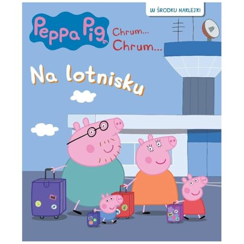 Świnka Peppa. Chrum... Chrum (92): Peppa Pig. Chrum…Chrum… 92. Na lotnisku von Media Service Zawada