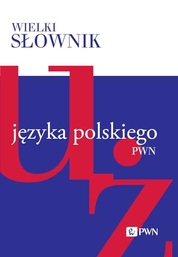 Wielki słownik języka polskiego Tom 5: W-Ż