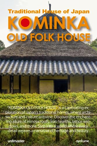 KOMINKA OLD FOLK HOUSE: Traditional House of Japan