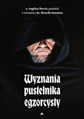 Wyznania pustelnika egzorcysty Wyznania pustelnika egzorcysty von Dystrybucja AA