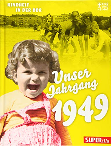 Unser Jahrgang 1949: Kindheit in der DDR