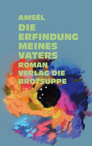 Die Erfindung meines Vaters von brotsuppe