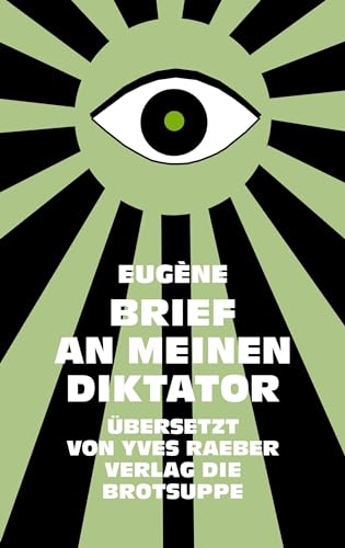 BRIEF AN MEINEN DIKTATOR von Brotsuppe, Verlag Die